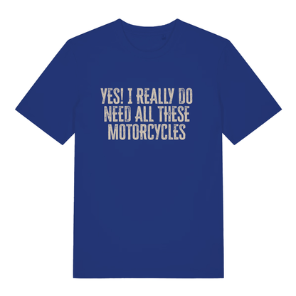 Blue Yes I Really Do Need All These Motorcycles funny slogan t-shirt featuring bold biker text  