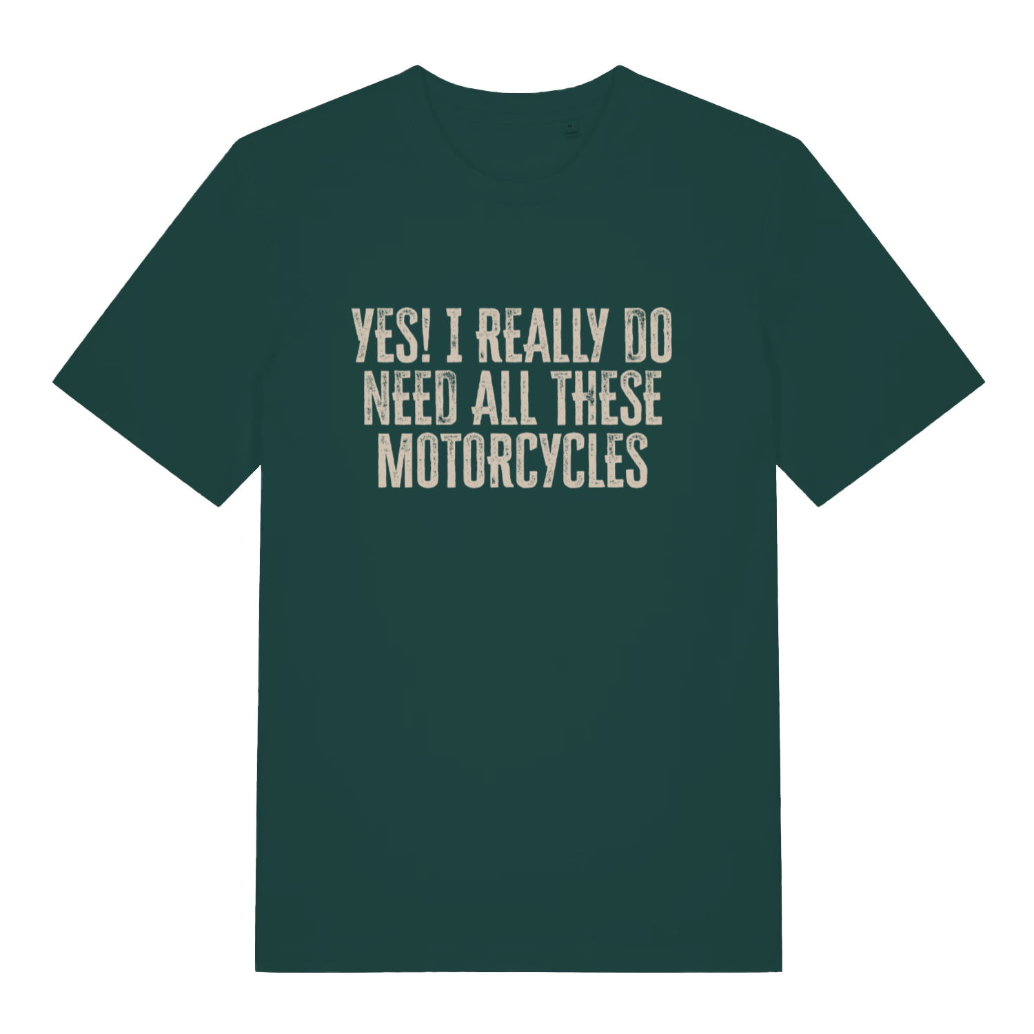 Green Yes I Really Do Need All These Motorcycles funny slogan t-shirt with classic motorcycle collector design  