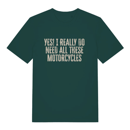 Green Yes I Really Do Need All These Motorcycles funny slogan t-shirt with classic motorcycle collector design  