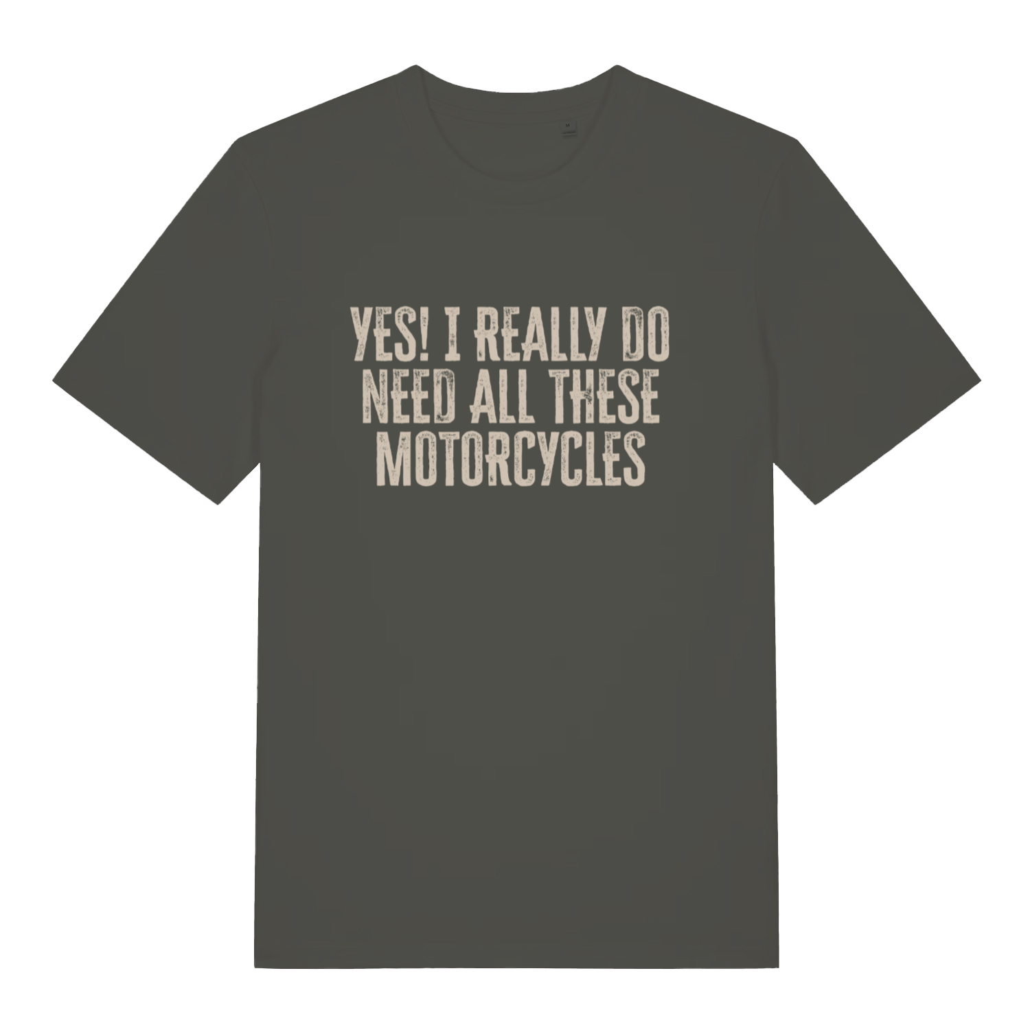 Ink khaki Yes I Really Do Need All These Motorcycles funny slogan t-shirt with bold collector lettering  