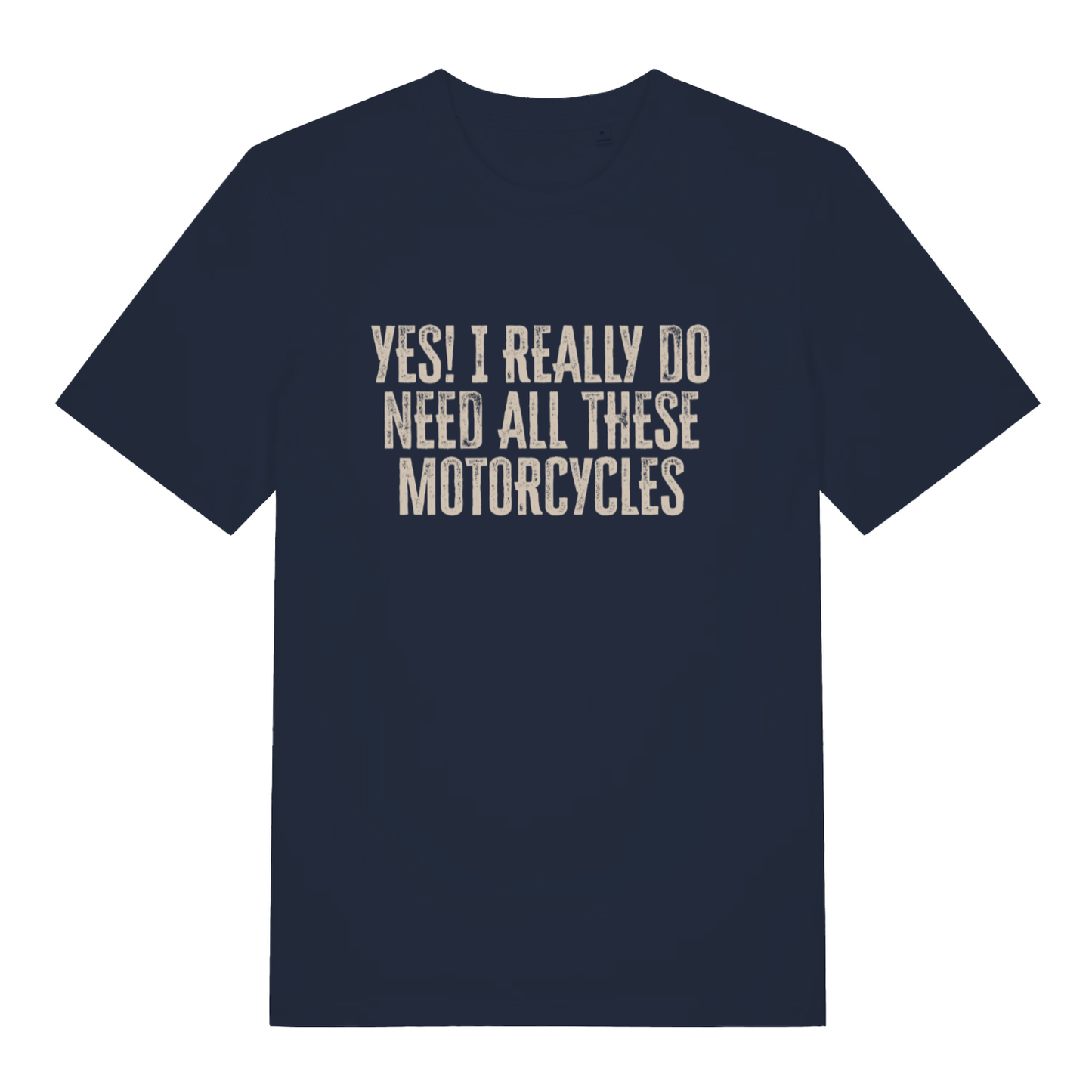 Navy Yes I Really Do Need All These Motorcycles funny slogan t-shirt featuring motorcycle addiction text  