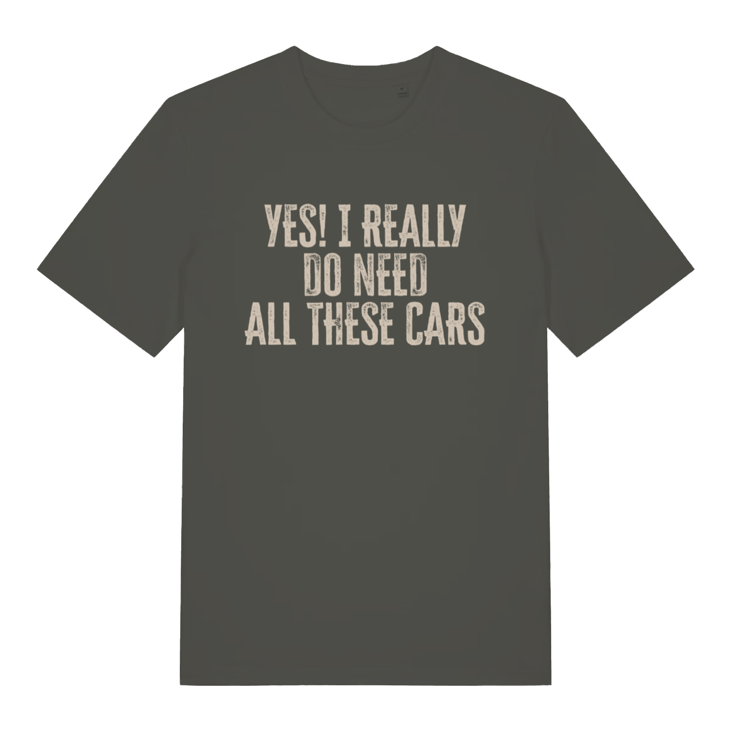 Khaki Yes I Really Do Need All These Cars funny slogan t-shirt with bold collector lettering  