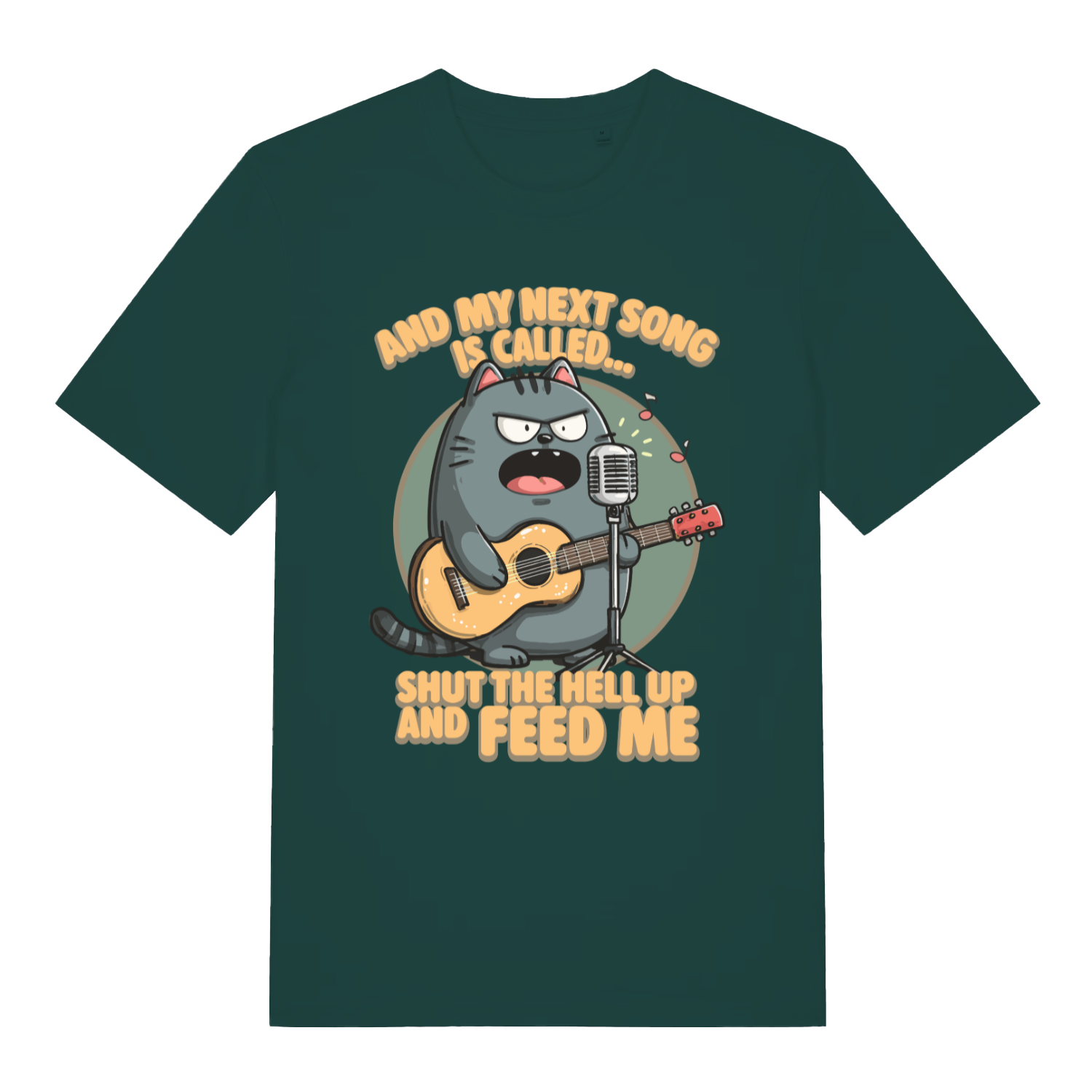 Green And My Next Song Is Called Shut The Hell Up And Feed Me funny graphic t-shirt with hangry cat design  