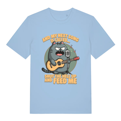 Sky blue And My Next Song Is Called Shut The Hell Up And Feed Me funny graphic t-shirt featuring furious cat with guitar  