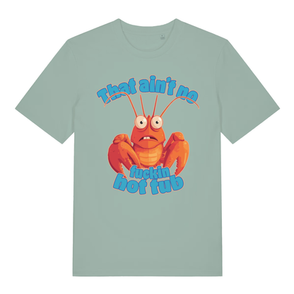 Aloe That Ain’t No Fuckin Hot Tub funny graphic t-shirt with panicked cartoon lobster  