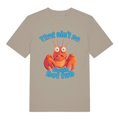 Beige That Ain’t No Fuckin Hot Tub funny graphic t-shirt featuring rude lobster design  