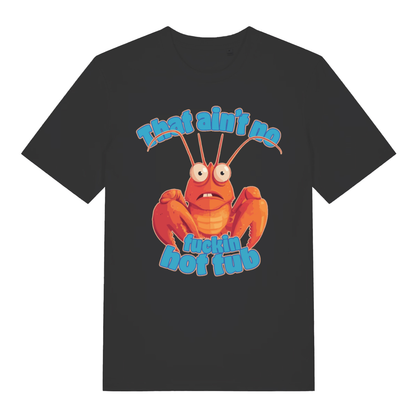 Black That Ain’t No Fuckin Hot Tub funny graphic t-shirt with bold animal banter  