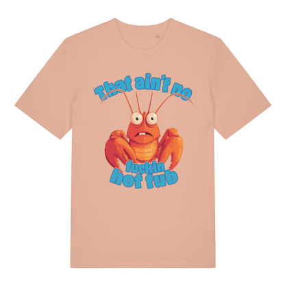 Peach That Ain’t No Fuckin Hot Tub funny graphic t-shirt featuring classic panicked lobster  