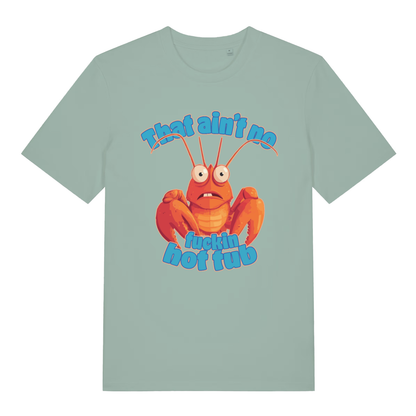 Aloe That Ain’t No Fuckin Hot Tub funny graphic t-shirt with panicked cartoon lobster  