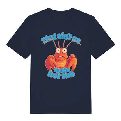 Navy That Ain’t No Fuckin Hot Tub funny graphic t-shirt featuring rude lobster design  