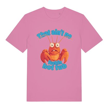 Pink That Ain’t No Fuckin Hot Tub funny graphic t-shirt with bold animal banter  