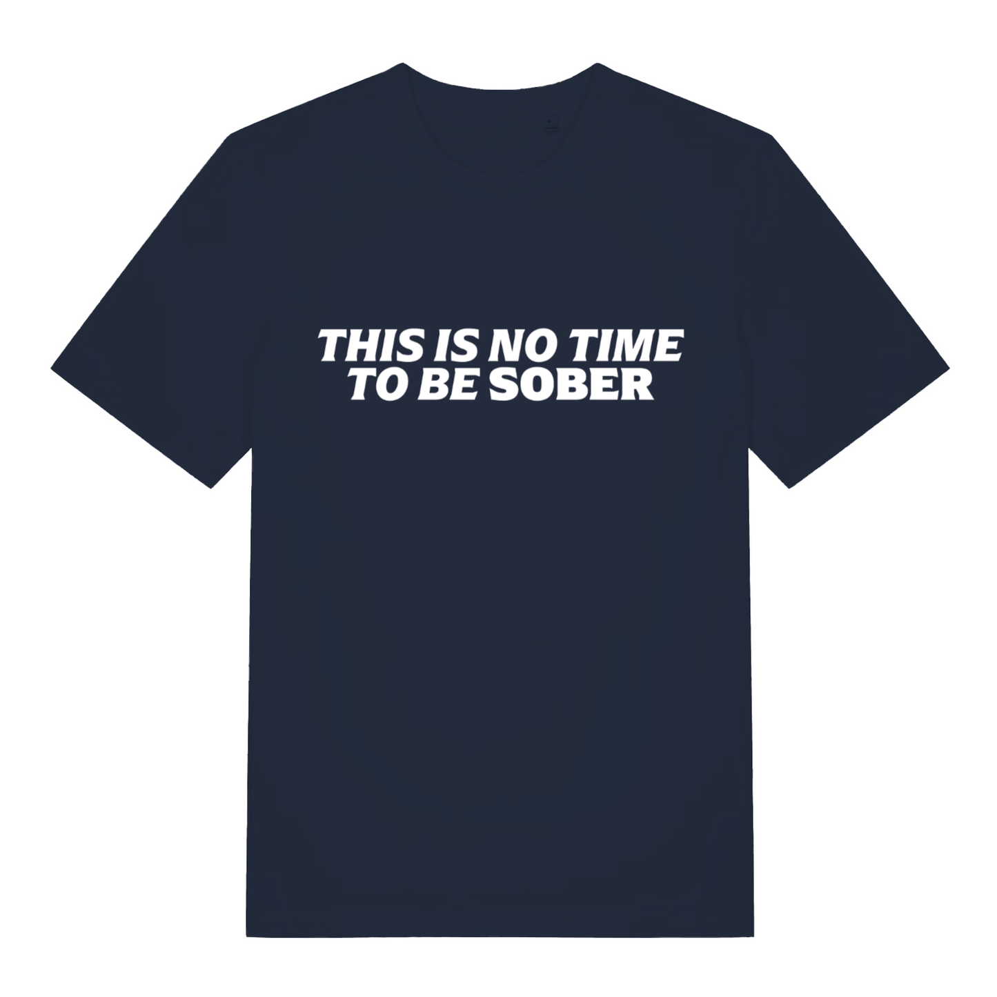 Navy This Is No Time To Be Sober funny slogan t-shirt featuring classic pub banter  