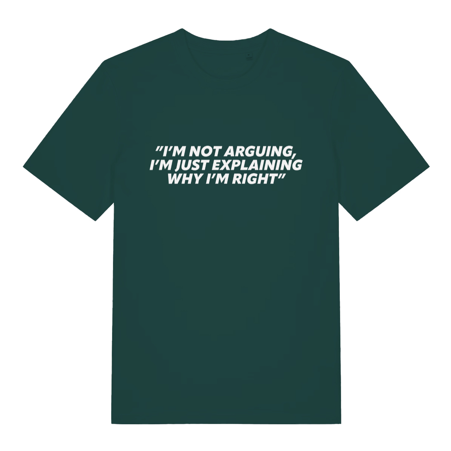 Green I’m Not Arguing I’m Just Explaining Why I’m Right funny slogan t-shirt with classic quote design  
