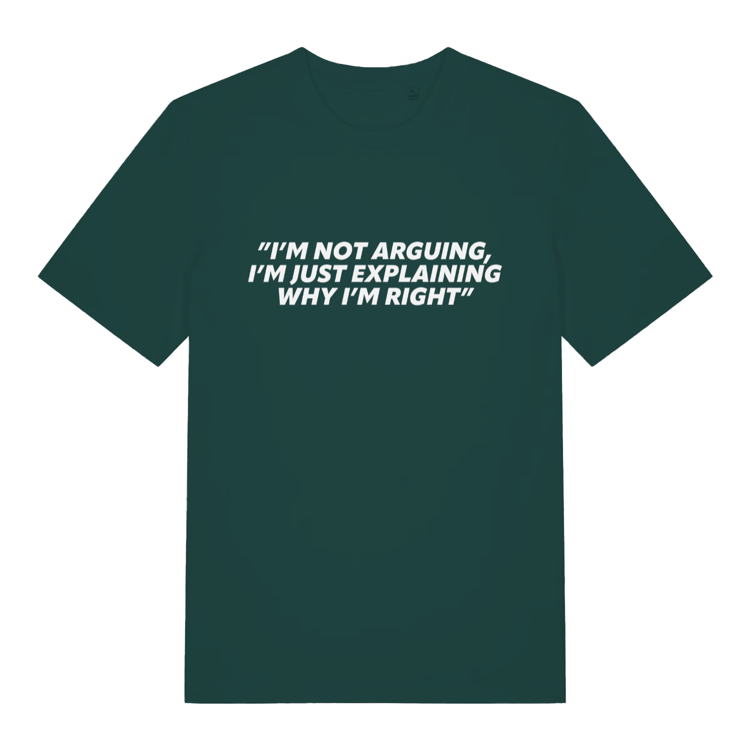 Green I’m Not Arguing I’m Just Explaining Why I’m Right funny slogan t-shirt with classic quote design  