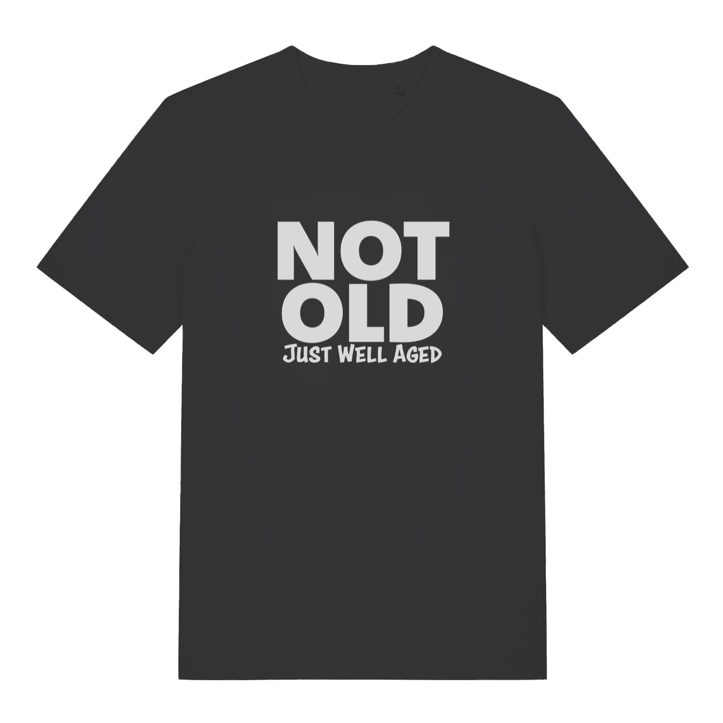Black Not Old Just Well Aged funny slogan t-shirt with bold lettering  