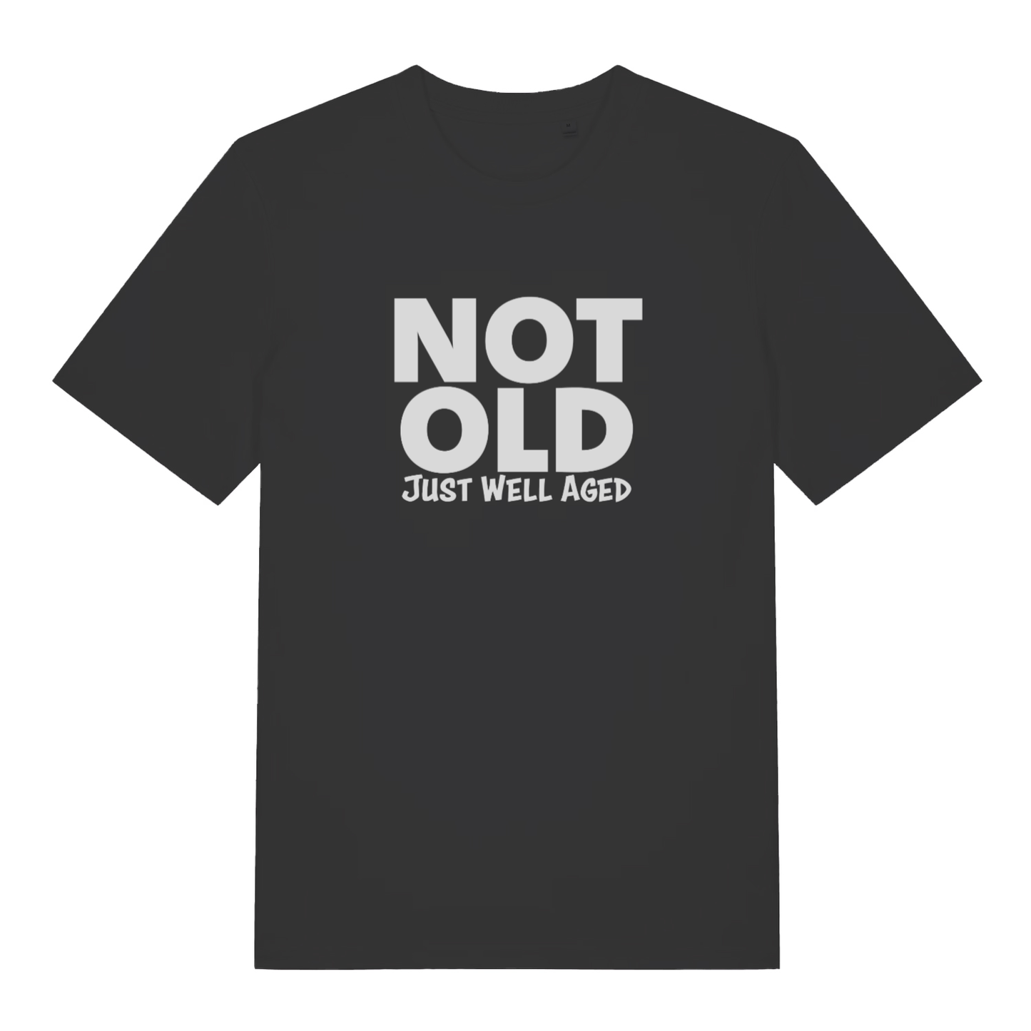 Black Not Old Just Well Aged funny slogan t-shirt with bold lettering  