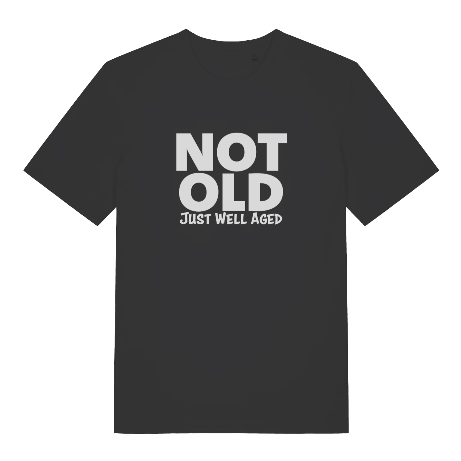 Black Not Old Just Well Aged funny slogan t-shirt with bold lettering  