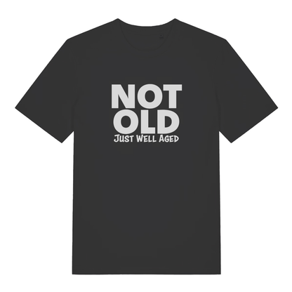 Black Not Old Just Well Aged funny slogan t-shirt with bold lettering  