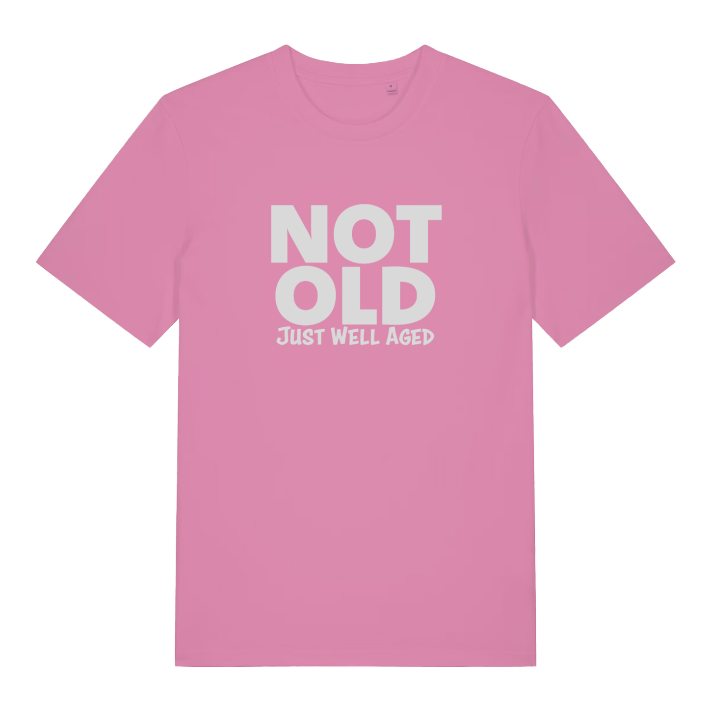 Pink Not Old Just Well Aged funny slogan t-shirt showing refined well-aged text  
