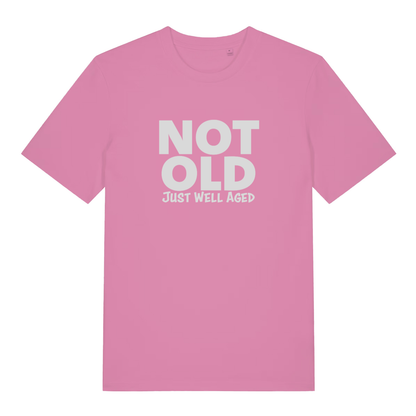 Pink Not Old Just Well Aged funny slogan t-shirt showing refined well-aged text  