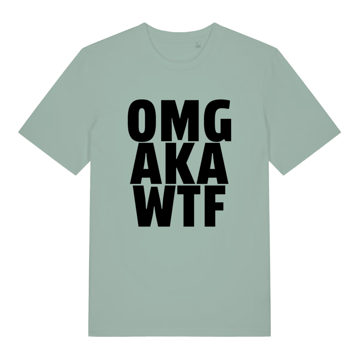 Aloe OMG AKA WTF funny slogan t-shirt with bold stacked lettering  