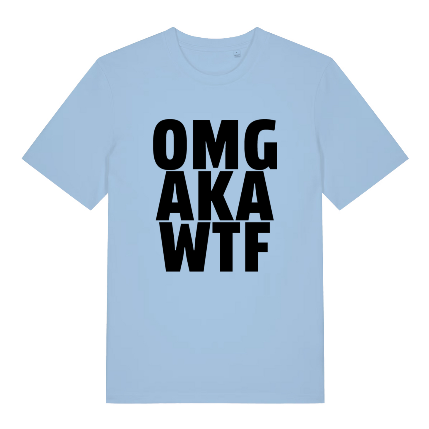 Sky blue OMG AKA WTF funny slogan t-shirt showing humorous OMG AKA WTF design  
