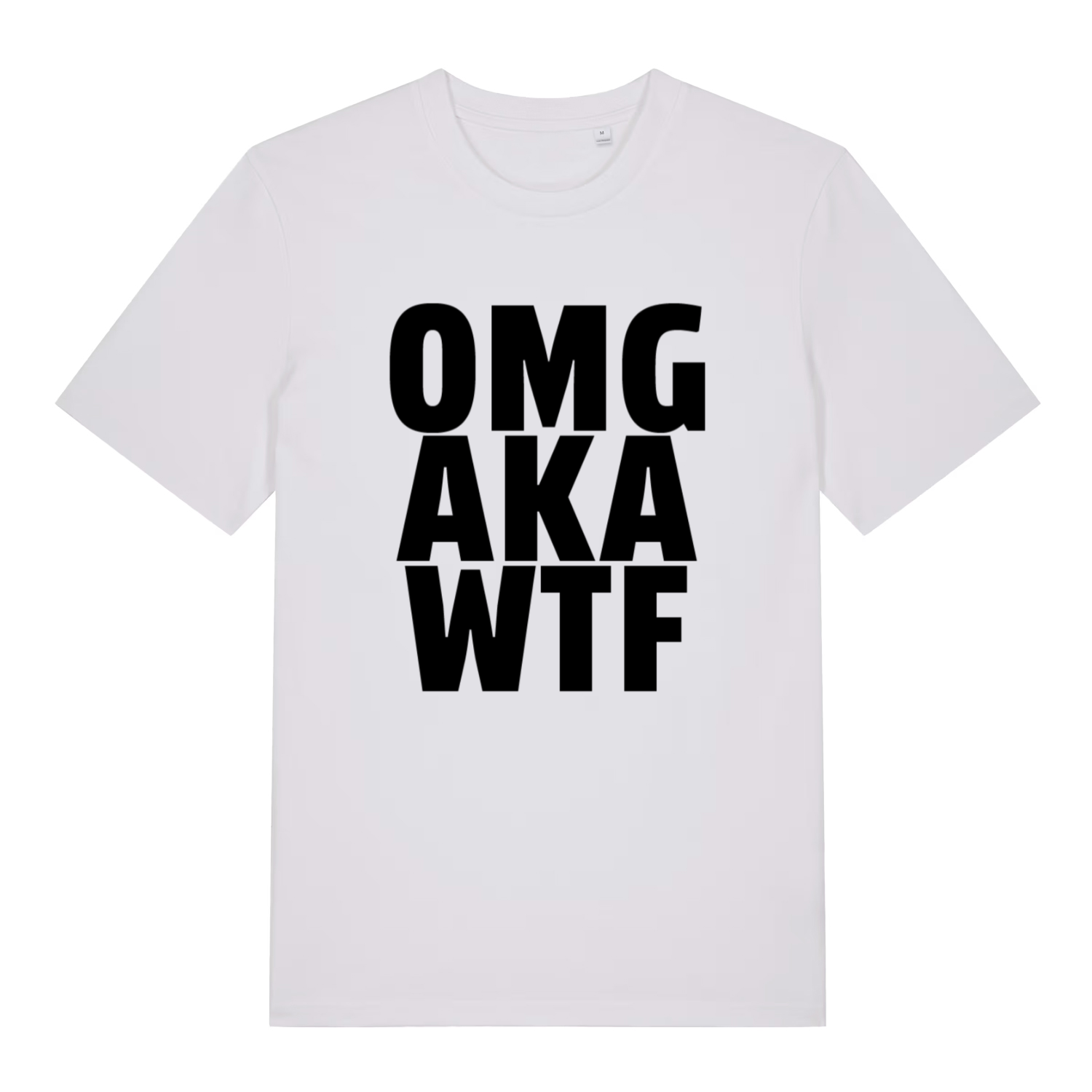 White OMG AKA WTF funny slogan t-shirt with bold black lettering  