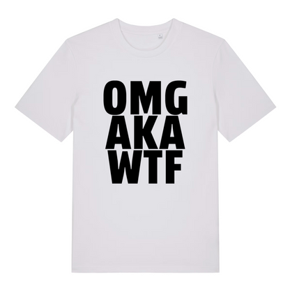 White OMG AKA WTF funny slogan t-shirt with bold black lettering  