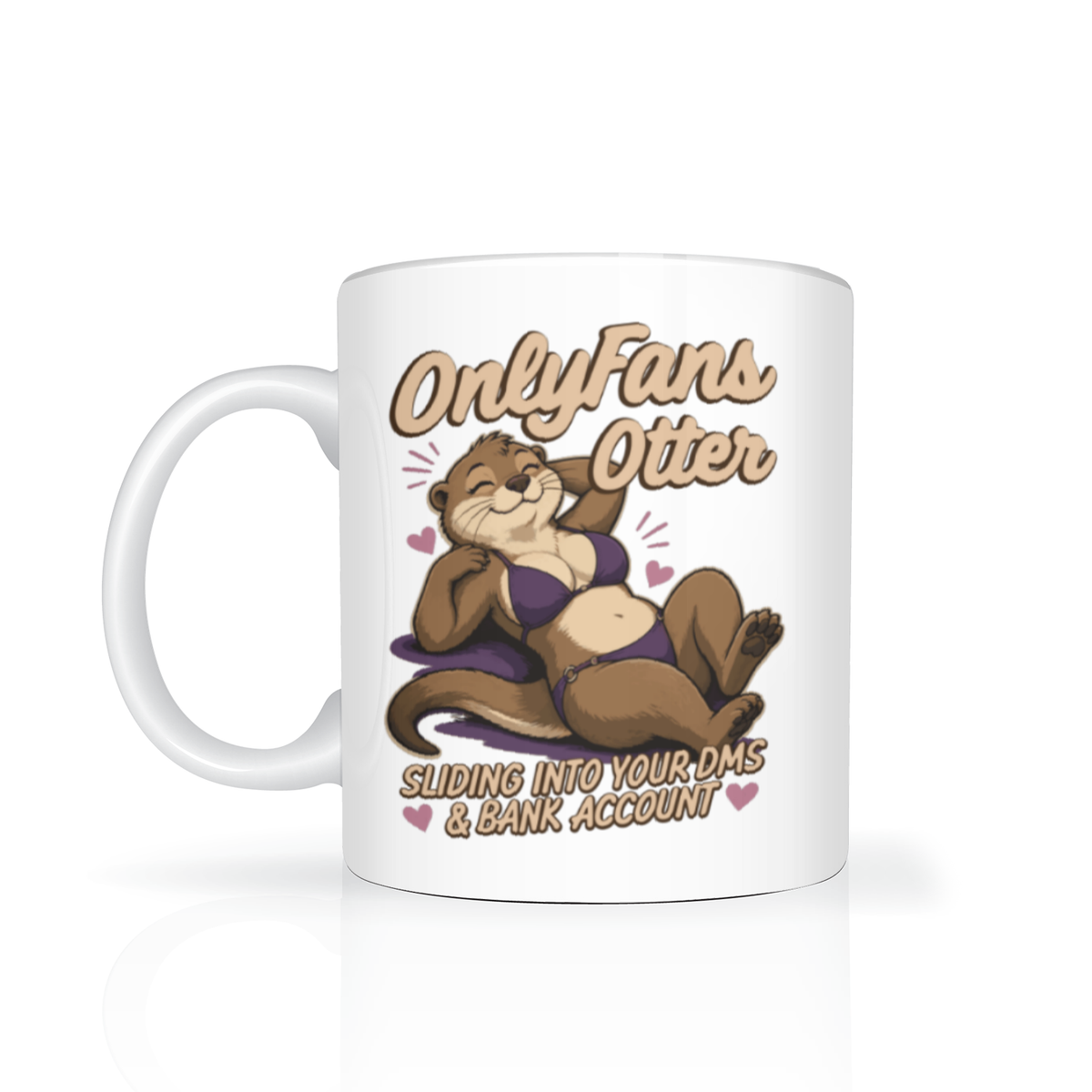 White ceramic mug featuring a playful otter, hearts, and “OnlyFans Otter” text, with a cheeky “sliding into your DMs & bank account” slogan.