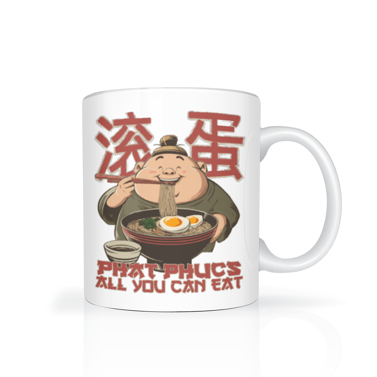 A white mug features a smiling cartoon man eating a bowl of pho with chopsticks, red Asian characters, and “PHAT PHUCS ALL YOU CAN EAT” text; playful, appetizing design.