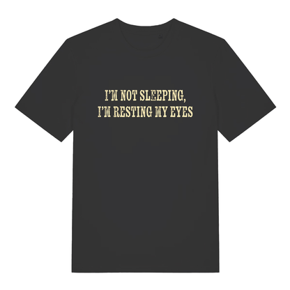 Black I'm Not Sleeping I'm Resting My Eyes funny slogan t-shirt with distressed text  