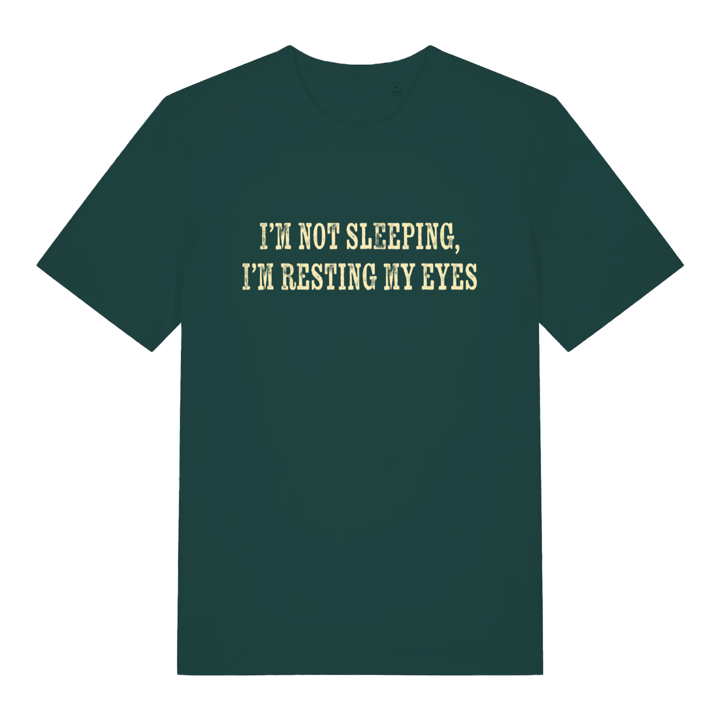 Green I'm Not Sleeping I'm Resting My Eyes funny slogan t-shirt with classic resting eyes lettering  