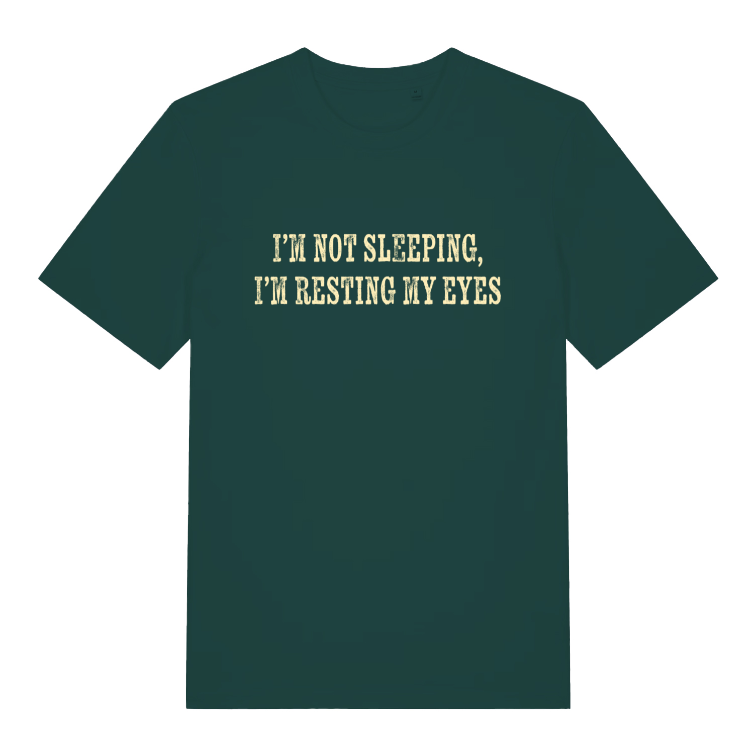 Green I'm Not Sleeping I'm Resting My Eyes funny slogan t-shirt with classic resting eyes lettering  