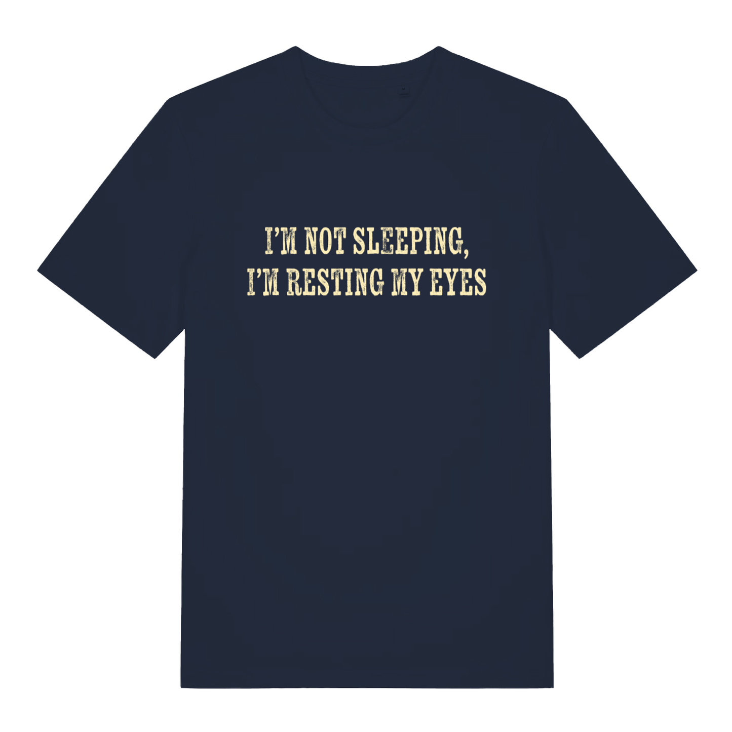 Navy I'm Not Sleeping I'm Resting My Eyes funny slogan t-shirt featuring ultimate dad denial design  