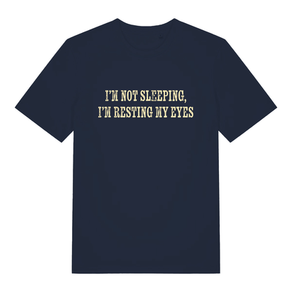 Navy I'm Not Sleeping I'm Resting My Eyes funny slogan t-shirt featuring ultimate dad denial design  