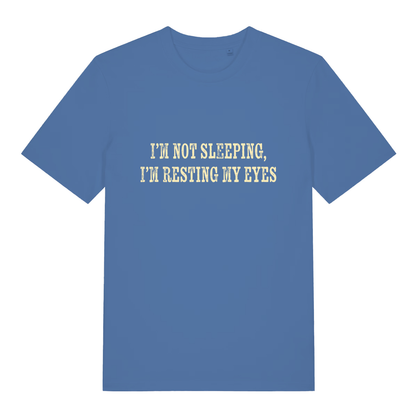 Blue I'm Not Sleeping I'm Resting My Eyes funny slogan t-shirt featuring cheeky ladies banter  