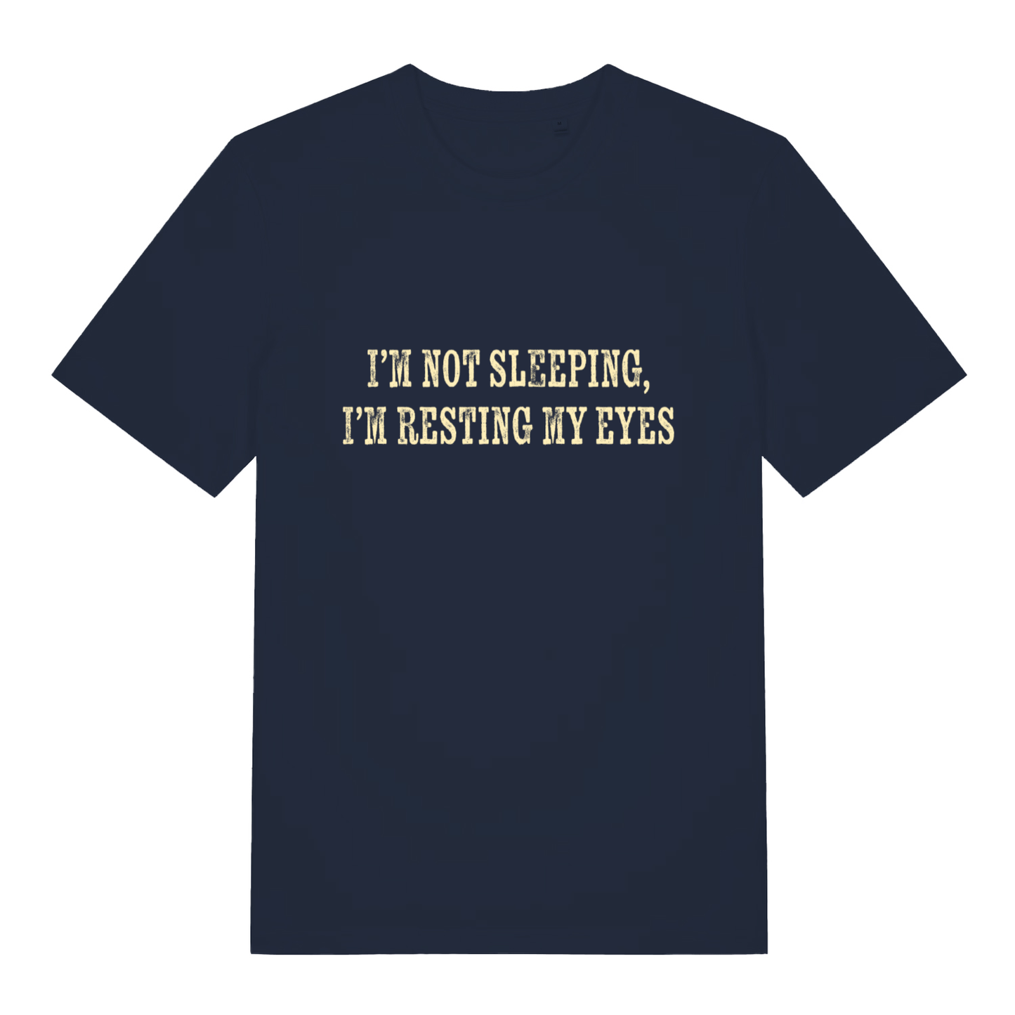 Navy I'm Not Sleeping I'm Resting My Eyes funny slogan t-shirt with classic resting eyes lettering  