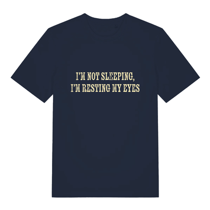 Navy I'm Not Sleeping I'm Resting My Eyes funny slogan t-shirt with classic resting eyes lettering  