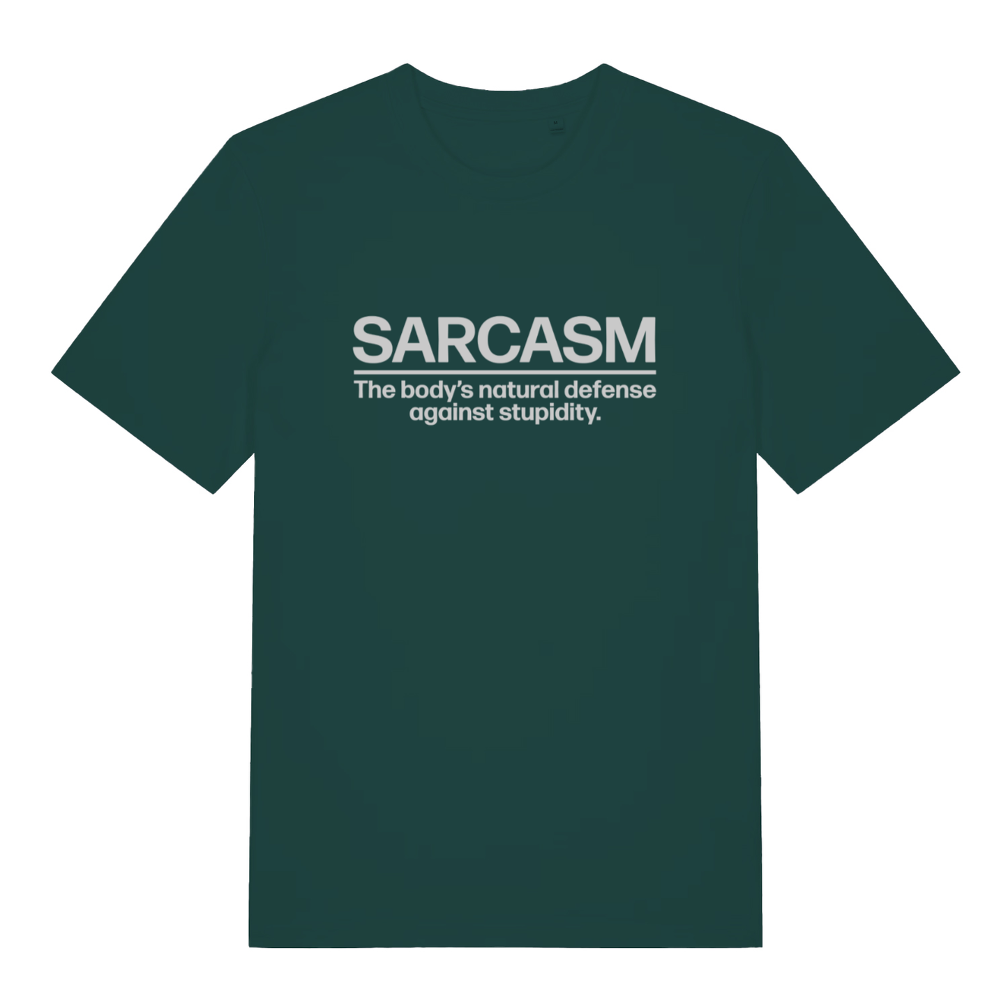 Green Sarcasm funny slogan t-shirt with bold deadpan lettering  