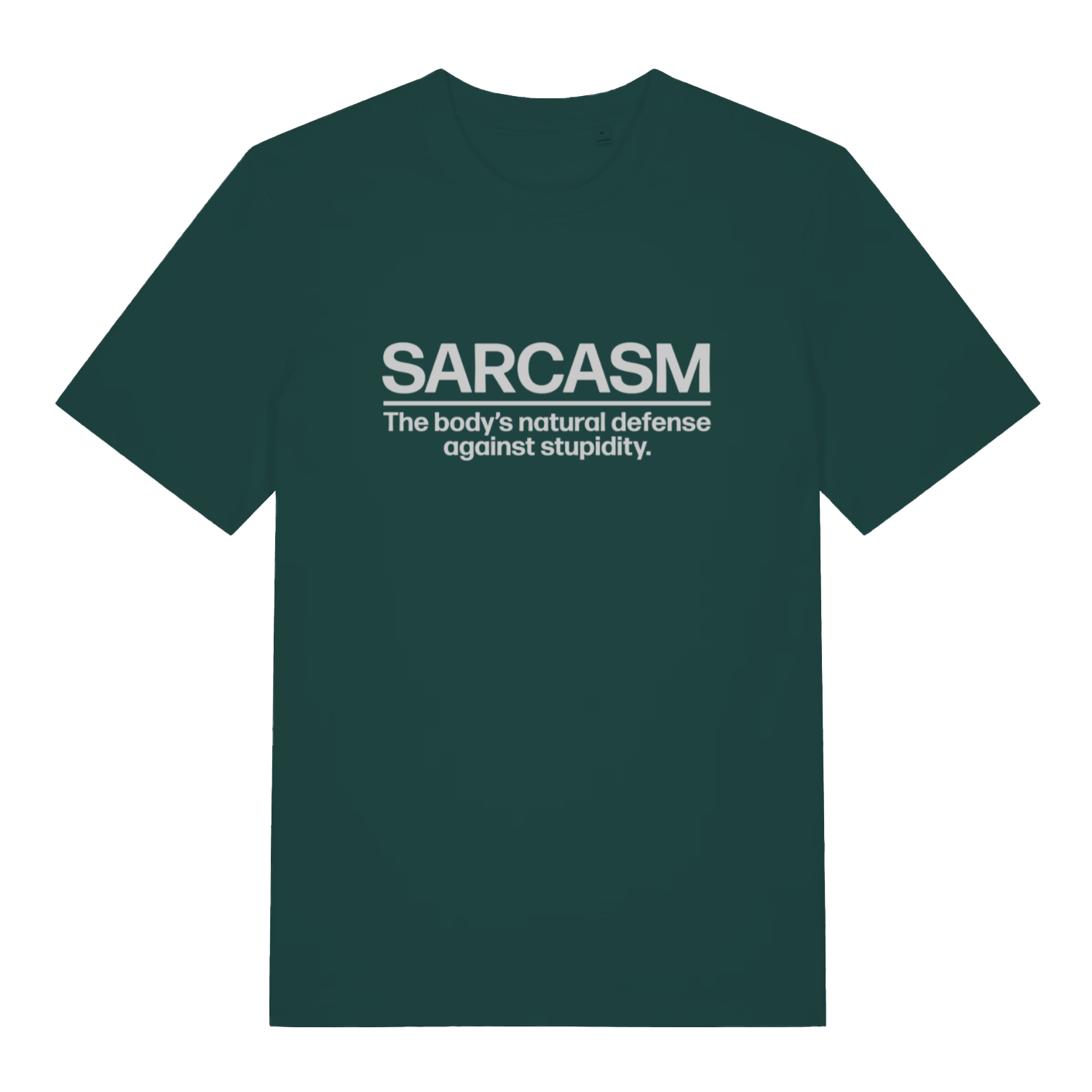 Green Sarcasm funny slogan t-shirt with bold deadpan lettering  