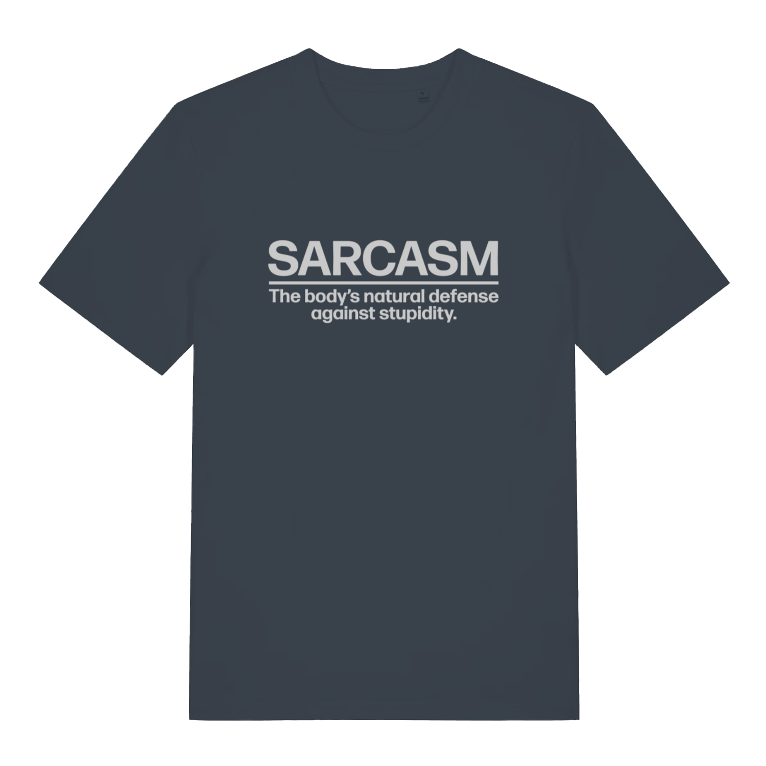 Ink grey Sarcasm funny slogan t-shirt showing classic humorous defence quote  