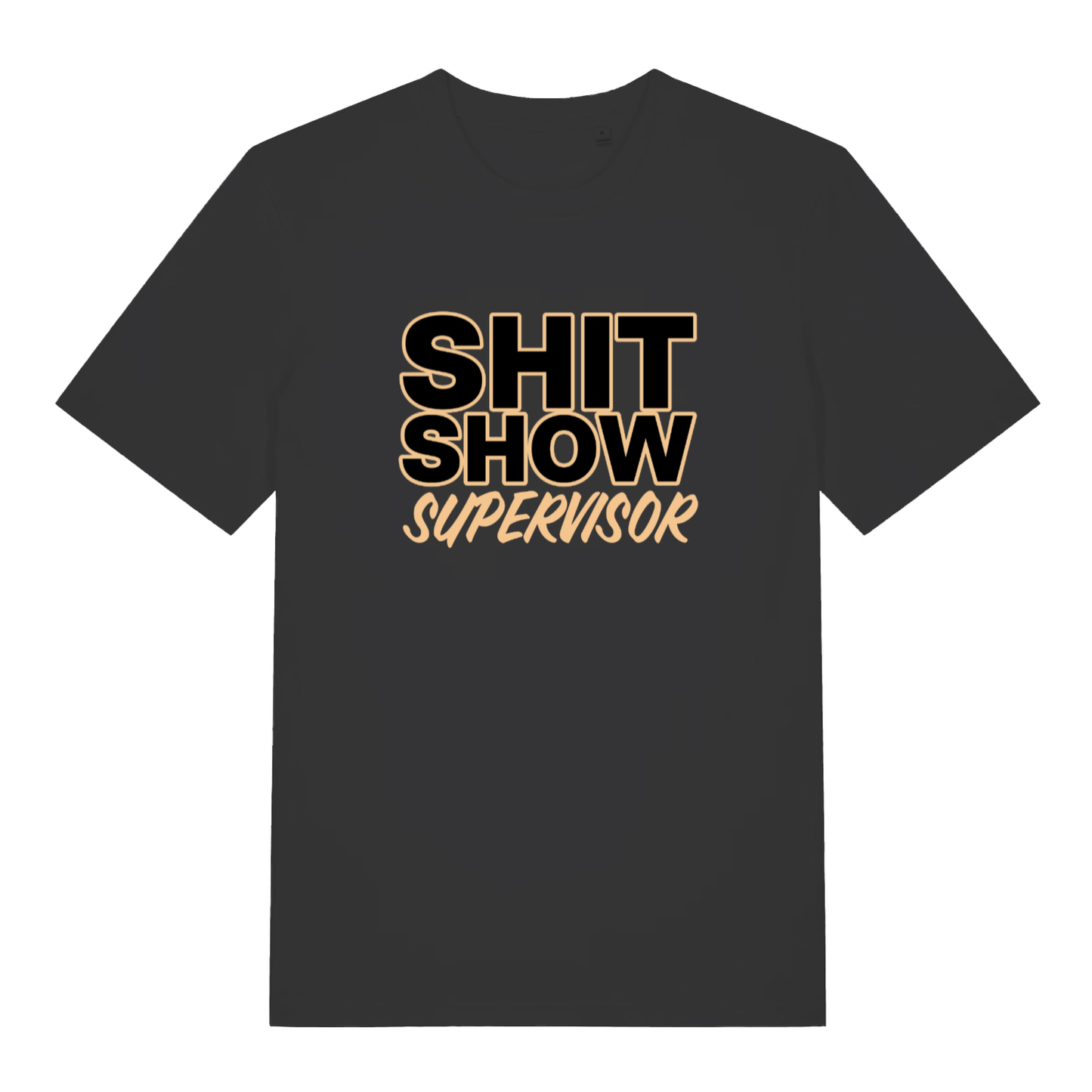 Black Shit Show Supervisor funny slogan t-shirt with bold relatable lettering  