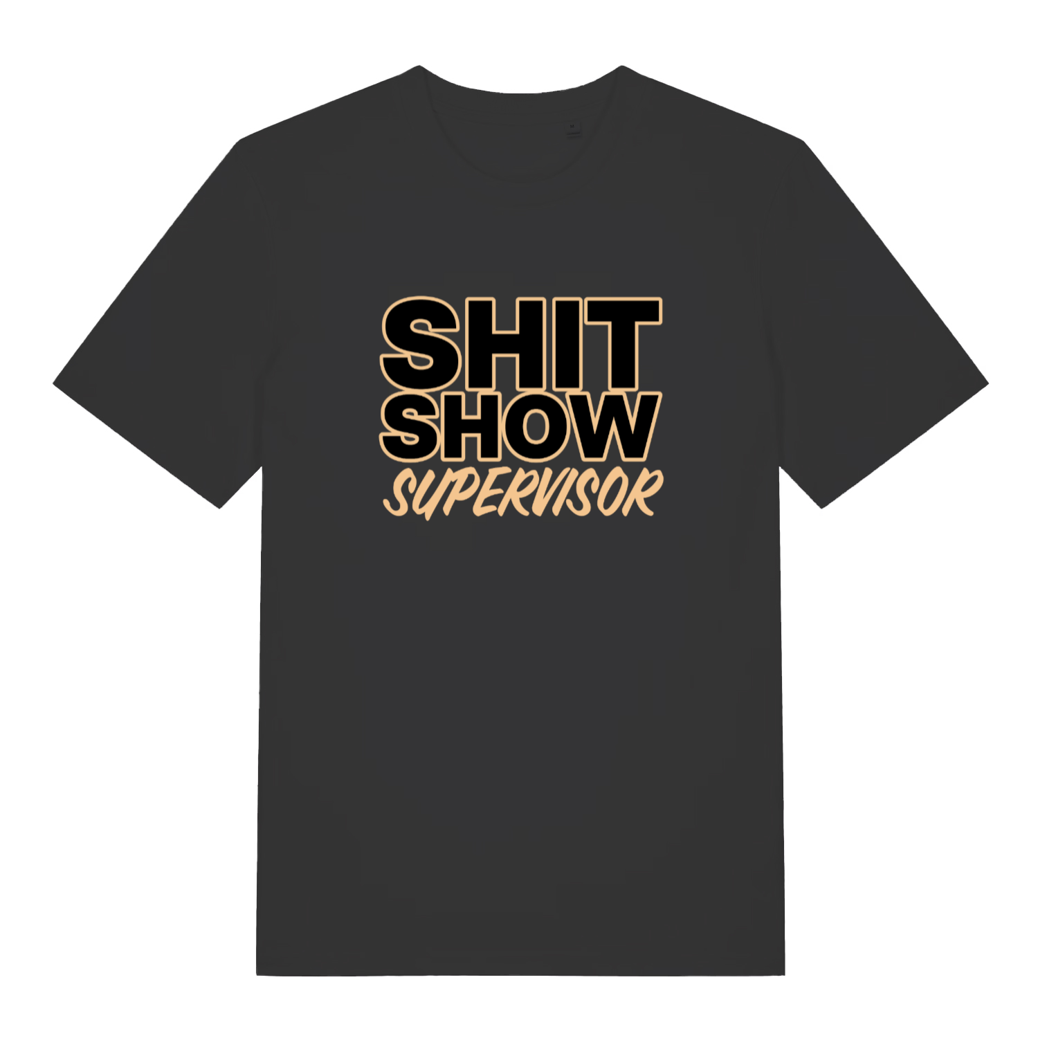 Black Shit Show Supervisor funny slogan t-shirt with bold relatable lettering  