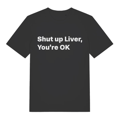 Black Shut Up Liver funny slogan t-shirt with bold drinking text design  