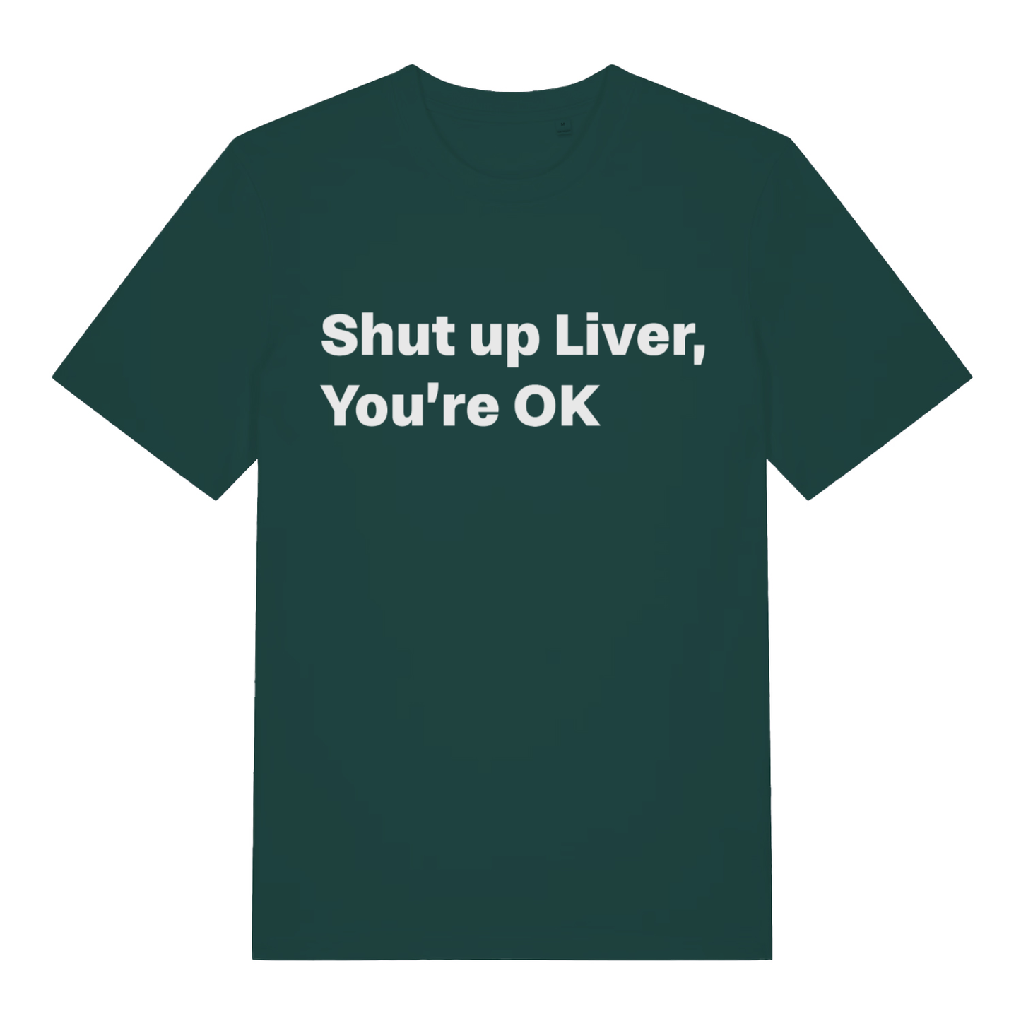 Glazed green Shut Up Liver funny slogan t-shirt with classic shut up liver lettering  