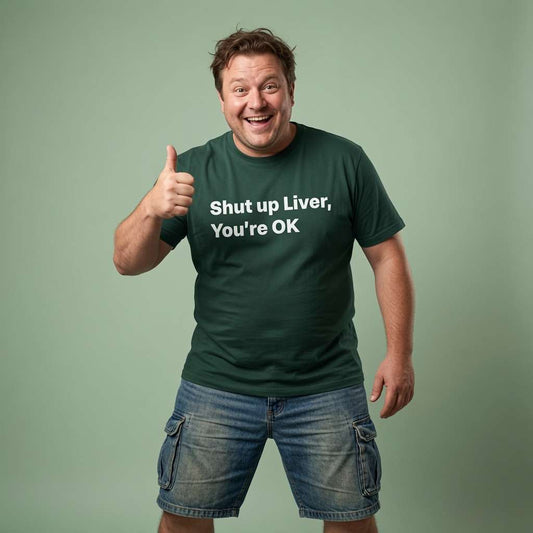 Man laughing and giving a thumbs up while wearing a glazed green Shut up Liver, You’re OK t-shirt, funny and witty pub banter design