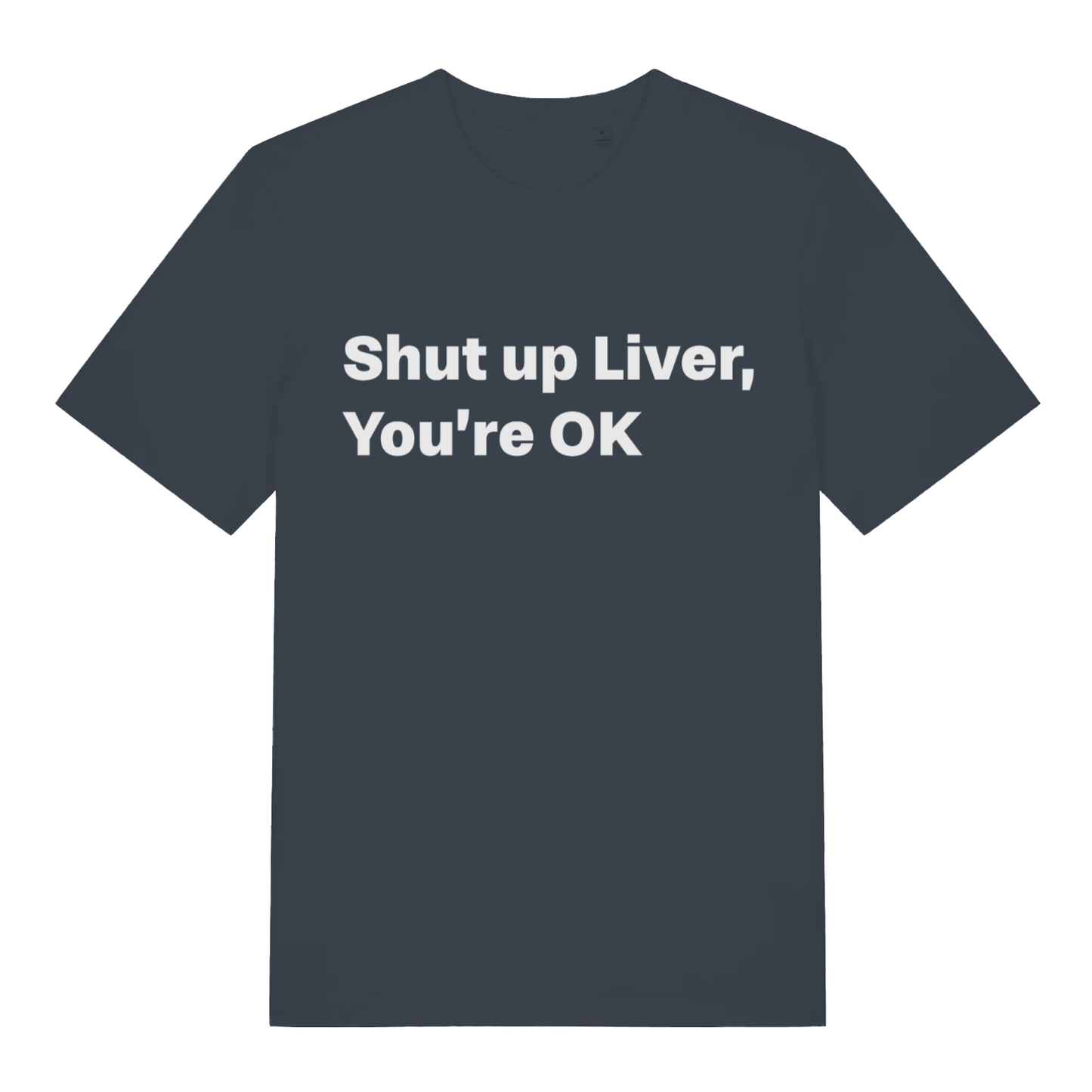 Ink grey Shut Up Liver funny slogan t-shirt showing witty drinking design  
