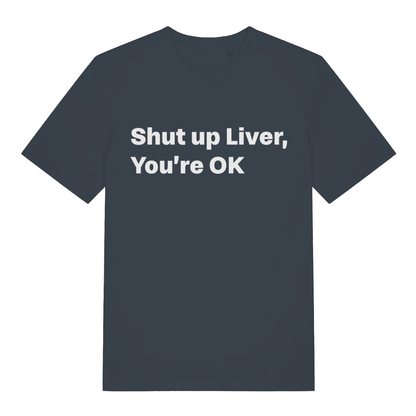 Ink grey Shut Up Liver funny slogan t-shirt showing witty drinking design  