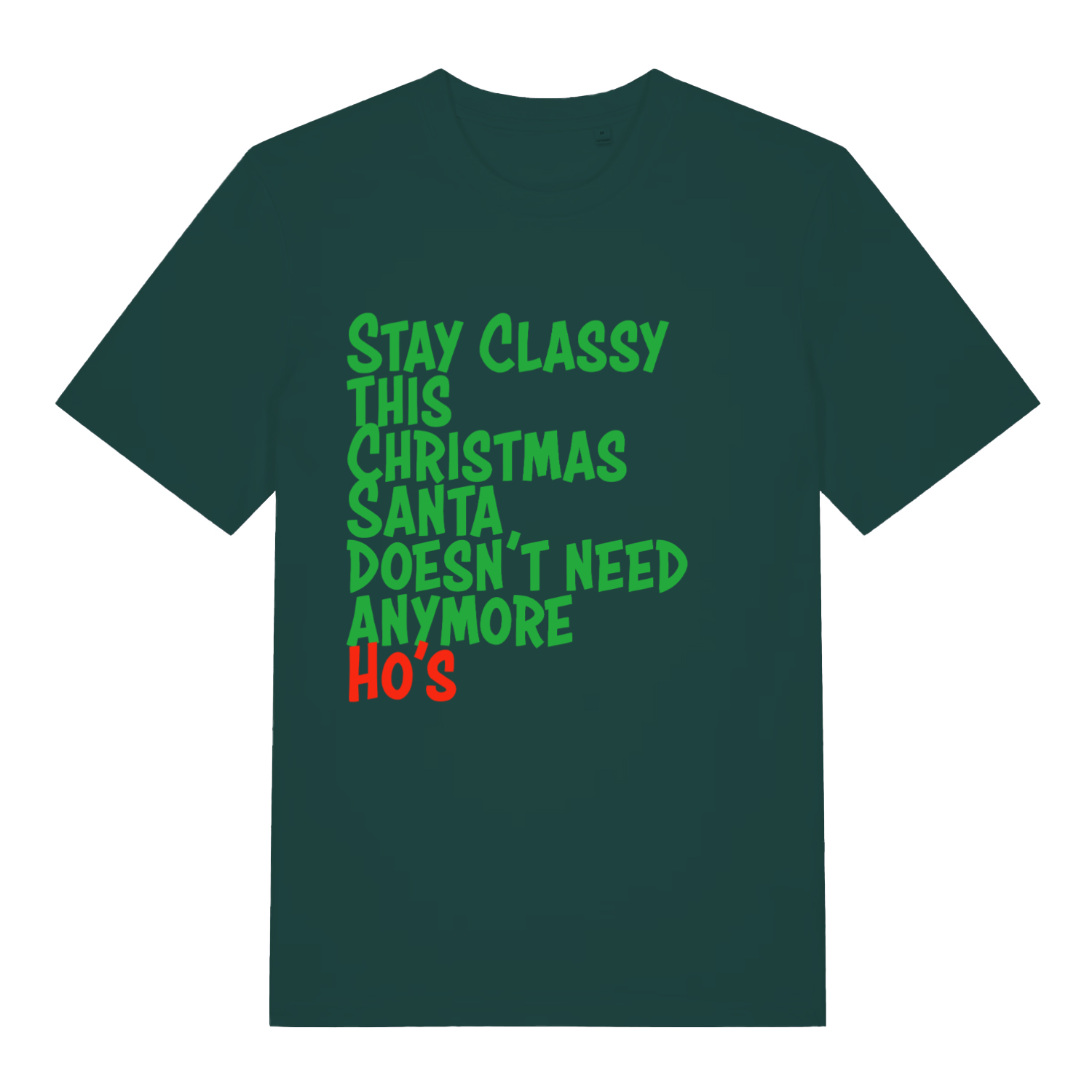 Green Stay Classy This Christmas funny slogan t-shirt featuring cheeky rude design  