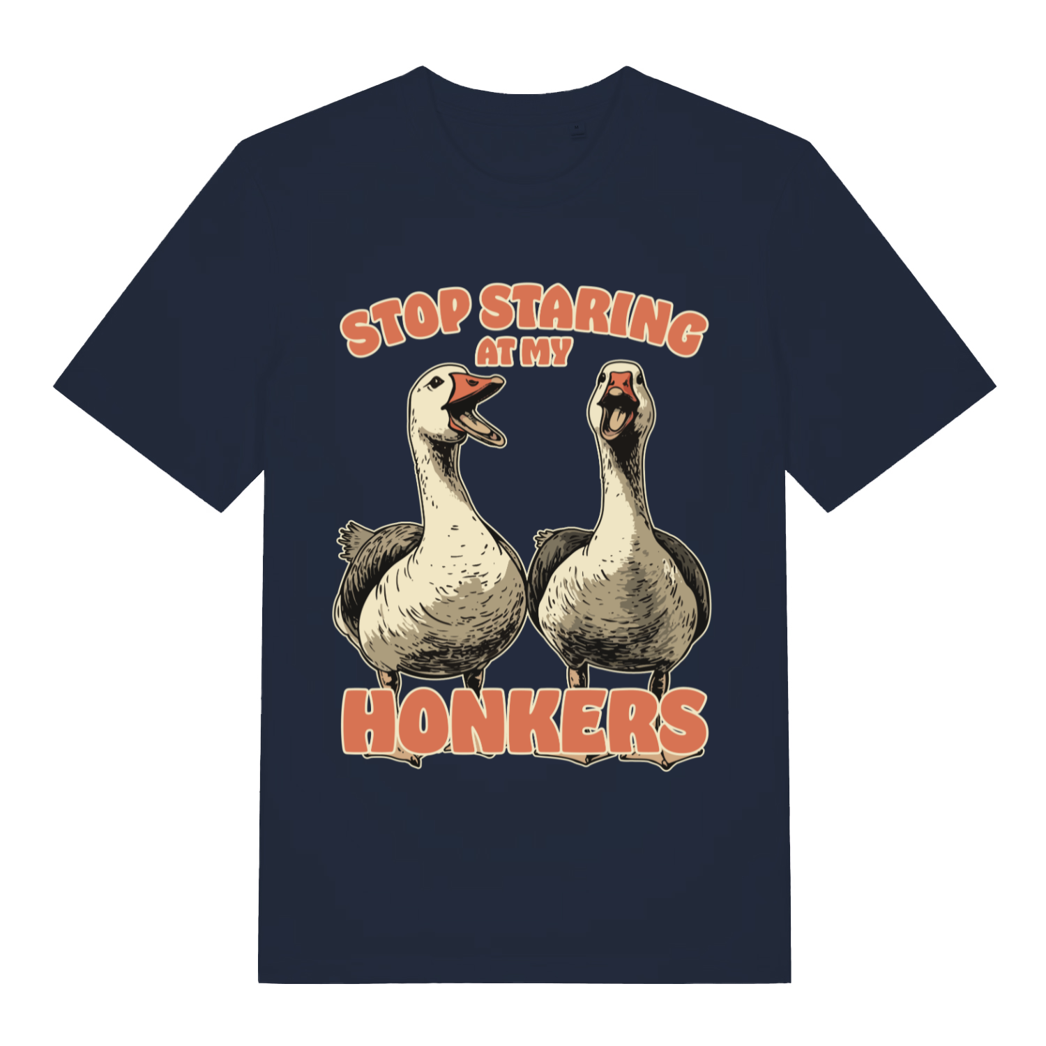 Navy Stop Staring At My Honkers funny graphic t-shirt showing witty geese lettering  